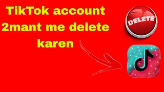 How to Delete TikTok Account Permanently  TikTok Account Delete Karne ka Tarika [upl. by Lil322]