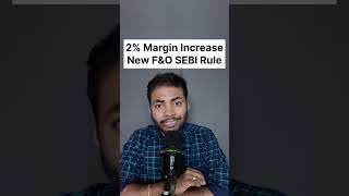 SEBI FampO New Rules  2 Margin Increase🔥 ipo buyback shortsfeed [upl. by Arakahs88]