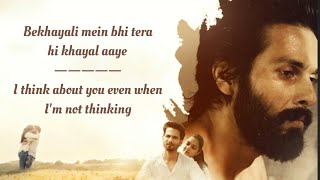 Bekhayali Song English Translation  Kabir Singh  Shahid Kapoor  Kiara Advani  Sachet Tandon [upl. by Anirtep]