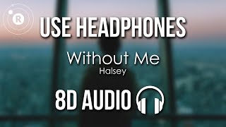 Halsey  Without Me 8D AUDIO [upl. by Koffler]