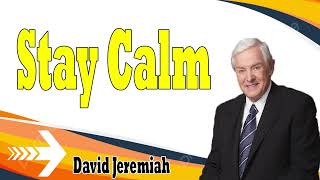 David Jeremiah Sermons 2024 Stay Calm [upl. by Airat]