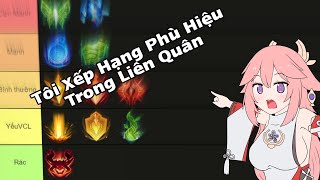 Tôi Xếp Hạng Sức Mạnh Các Phù Hiệu Trong Liên Quân [upl. by Dilisio]