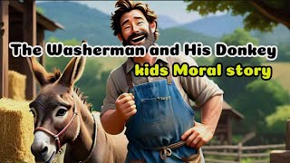 The Washerman and His Donkey  Moral story for kids in English  Bedtime stories  short stories [upl. by Enail138]