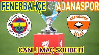 FENERBAHÇE 60 ADANASPOR  ZİRAAT TÜRKİYE KUPASI MAÇLARI CANLI MAÇ SOHBETİ  NAKLEN MAÇ YAYINI DİNLE [upl. by Ahsinna]