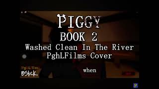 Washed Clean in the River by bslickmusic covered by PghLFilms [upl. by Penland]