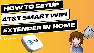 How to Setup ATampT Smart Wifi Extender in Your Home [upl. by Ecneitap423]