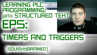 Learning PLCs with Structured Text  EP5  Timers and Triggers [upl. by Zahavi163]