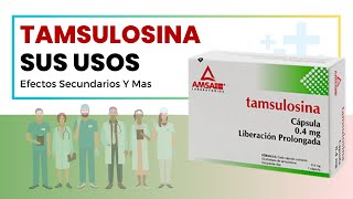 TAMSULOSINA PARA QUE SIRVE  EFECTOS SECUNDARIOS  EFECTOS SEXUALES  PARA MUJERES [upl. by Annayt]