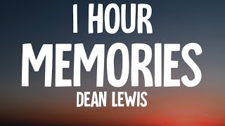 Dean Lewis  Memories 1 HOURLyrics [upl. by Vary]