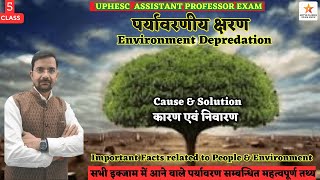 PEOPLE AND ENVIRONMENT 5  Environment Depredation  Cause amp Solution  PROFESSOR  GK GS CLASS [upl. by Durware]