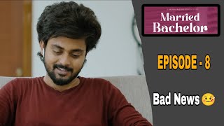 Married Bachelor Web Series  Episode  8  Bad News  Bharathkanth  Rishitha Reddy [upl. by Hauser]