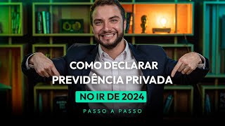 Como declarar previdência privada no imposto de renda 2024 [upl. by Tattan]