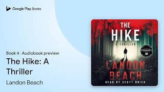 The Hike A Thriller Book 4 by Landon Beach · Audiobook preview [upl. by Ridgley961]