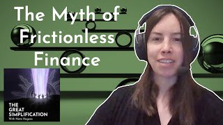 Lyn Alden quotThe Myth of Frictionless Financequot  The Great Simplification 113 [upl. by Omsoc]