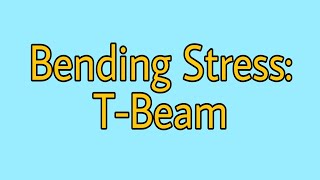 Stress in Beams Bending Stress  TBeam [upl. by Hook]