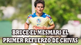 Bruce El Mesmari El Primer Refuerzo De Chivas Para El Apertura Procendente Del America [upl. by Wilona]