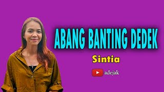 ABANG BANTING DEDEK  Sintia [upl. by Rudolf]