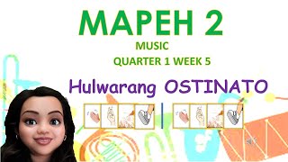 MAPEH 2 MUSIC Q1 W5  HULWARANG OSTINATO  OSTINATO PATTERN  RYTHMIC PATTERN  MAESTRAmo new [upl. by Waldner]