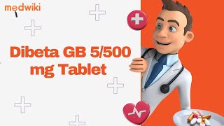 Dibeta GB 5500 mg Tablet [upl. by Underwood]