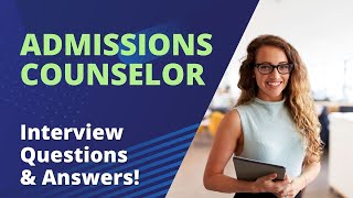 Admissions Counselor Interview Questions with Answers [upl. by Nic754]