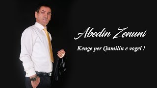 Abedin Zenuni  Kenge per Qamilin e vogel Official Video HD [upl. by Htiduj]