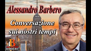 Alessandro Barbero  Conversazione sui nostri giorni [upl. by Danby425]