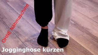 how to Jogginghose kürzen OHNE Nähmaschine [upl. by Kho]