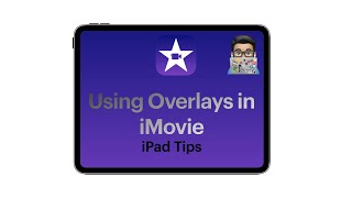 iMovie tips Using Overlays in iMovie iPad tutorial 2020 [upl. by Airbma246]