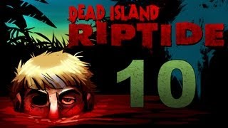 Dead Island Riptide Coop Walkthrough w SSoHPKC  Kootra  Nova  Part 10  Loading is Still Fun [upl. by Richey]