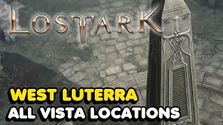 All West Luterra Vista Locations Guide In Lost Ark [upl. by Boyse]