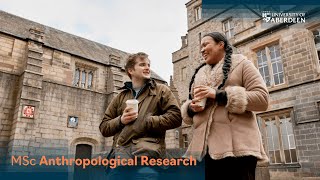 MSc Anthropological Research at the University of Aberdeen [upl. by Lawler]