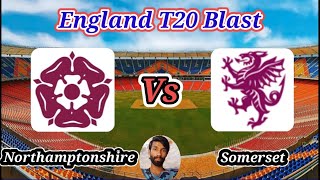 Northamptonshire vs Somerset  3rd Quarter Final  Vitality T20 Blast [upl. by Moir]