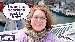 Best of Shetland 9Night Knitting Tour — Scotland Recap PART ONE  Rachel is Knitting [upl. by Andel]