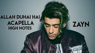 ZAYN  ALLAH DUHAI HAI  COVER  ACAPELLA  HIGH NOTES [upl. by Sitoiganap973]