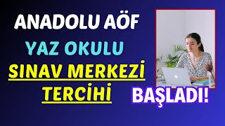 Anadolu Aöf Yaz Okulu Sınav Merkezi Tercihi Başladı Bilgi Güncelleme İşlemleri [upl. by Maurilla]