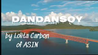 DANDANSOY LYRICS VISAYANSONG DANDANSOY LYRICS  visayan Song by LOLITA CARBON of Asin [upl. by Polito]