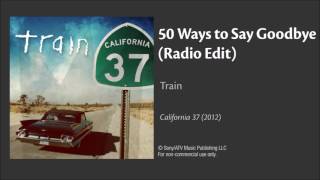 50 Ways to Say Goodbye Radio Edit by Train  Audio [upl. by Einaffets]