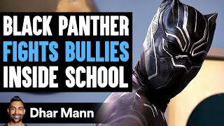 BLACK PANTHER Fights BULLIES Inside SCHOOL What Happens Next Is Shocking  Dhar Mann Studios [upl. by Ycrad]