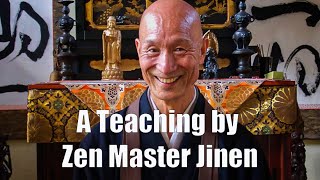 A Teaching By Zen Master Jinen  Gian Roshi [upl. by Alleahcim]