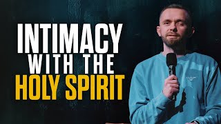 How to Have Intimacy with the Holy Spirit [upl. by Ahsienroc]