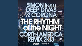 The Rhythm of the Night Corti amp LaMedica Remix 2K13 Radio Edit [upl. by Geller414]