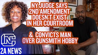 NY Judge Convicts Man Over Gunsmith Hobby amp Says 2nd Amendment Doesnt Exist In Her Courtroom [upl. by Airyt]