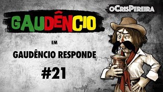 Gaudêncio Responde 21  Cris Pereira [upl. by Eniamraj]