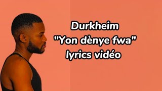 Durkheim  Yon dènye fwa  lyrics vidéo [upl. by Aziaf]