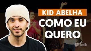 Como Eu Quero  Kid Abelha aula de violão [upl. by Lalaj]