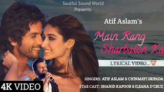 Main Rang Sharbaton Ka Lyrics Video  Atif Aslam  Shahid Kapoor amp Ileana DCruz  Pritam [upl. by Hatokad596]