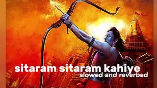 sitaram sitaram sitaram kahiye jahe vidhi rakhe ram tahe vidhi raheye slowed and reverbed  song [upl. by Ecilahc405]