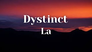 Dystinct La Lyrics [upl. by Kelton5]