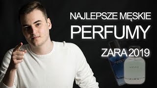 Najlepsze męskie perfumy z ZARY 2019 [upl. by Ninerb]