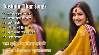 Dashain Tihar Songs Collection 2022  Nepali Best Dashain Songs  New Nepali Songs 2079 [upl. by Ahsiened]